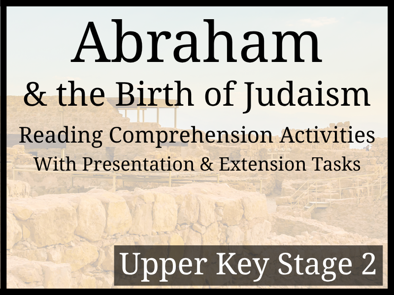 Abraham and the Birth of Judaism Reading Comprehension | Year 5 & Year 6 | UKS2