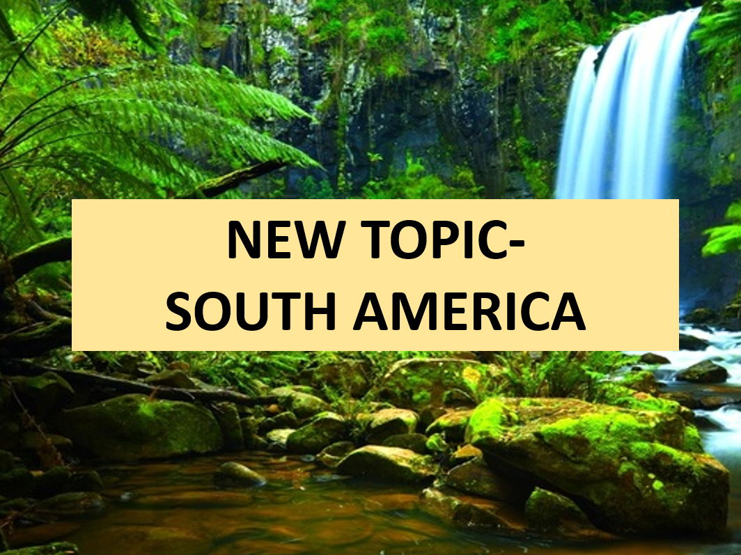 FULL TOPIC: South America (KS3 GEOGRAPHY)