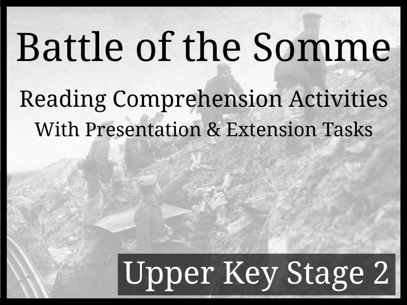 Battle of the Somme Reading Comprehension Activities | Year 5 & Year 6 | UKS2