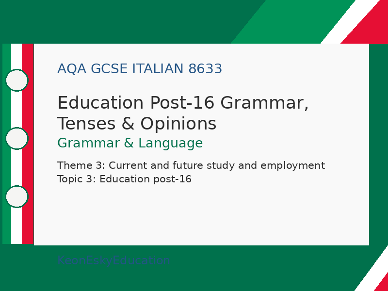 AQA GCSE Italian – Education Post-16 Grammar, Tenses & Opinions