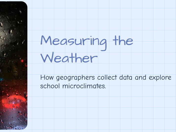 Year 7 - Weather - Measuring the Weather