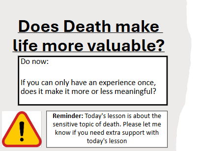 Does death make life more valuable? (Humanism)