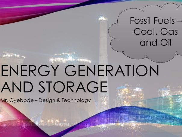 Energy Generation and Storage - Fossil Fuels, Coal, Gas, and Oil