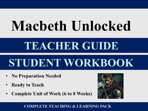 Macbeth Unlocked: A Teacher Guide – A Complete Unit & No Planning Needed