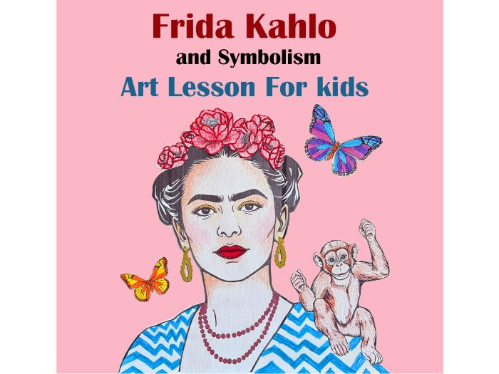 Frida Kahlo Art Lesson for Kids, Mexican Art, Symbolism & Self-Portrait Project