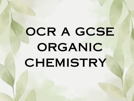 OCR A CHEMISTRY ORGANIC CHEMISTRY