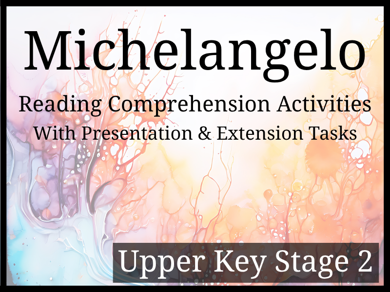 Michelangelo Reading Comprehension Activities | Year 5 & Year 6 | UKS2