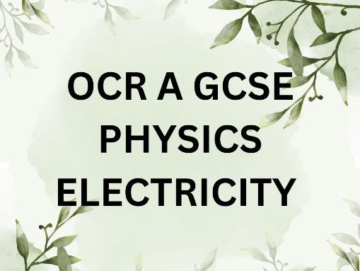 OCR A GCSE PHYSICS ELECTRICITY