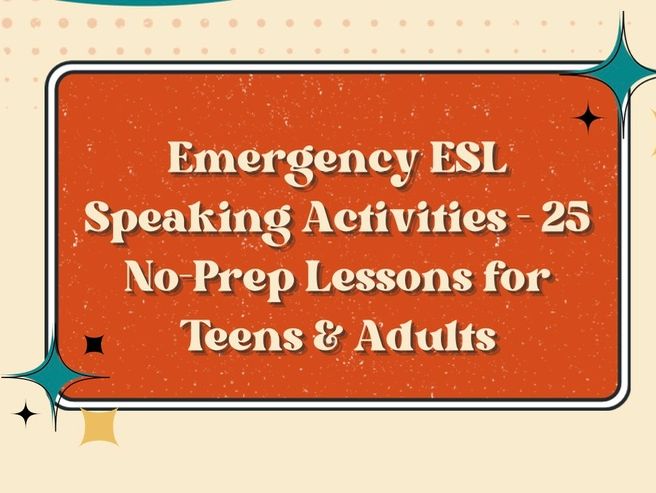 Emergency ESL Speaking Activities – 25 No-Prep Lessons for Teens & Adults | FREE
