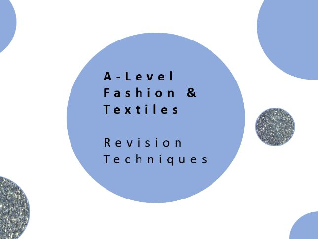 A Level Fashion and Textiles | Exam Revision Techniques and Tips