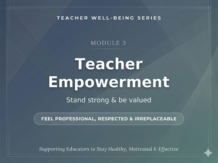 Teachers Well-being Series - Module 3