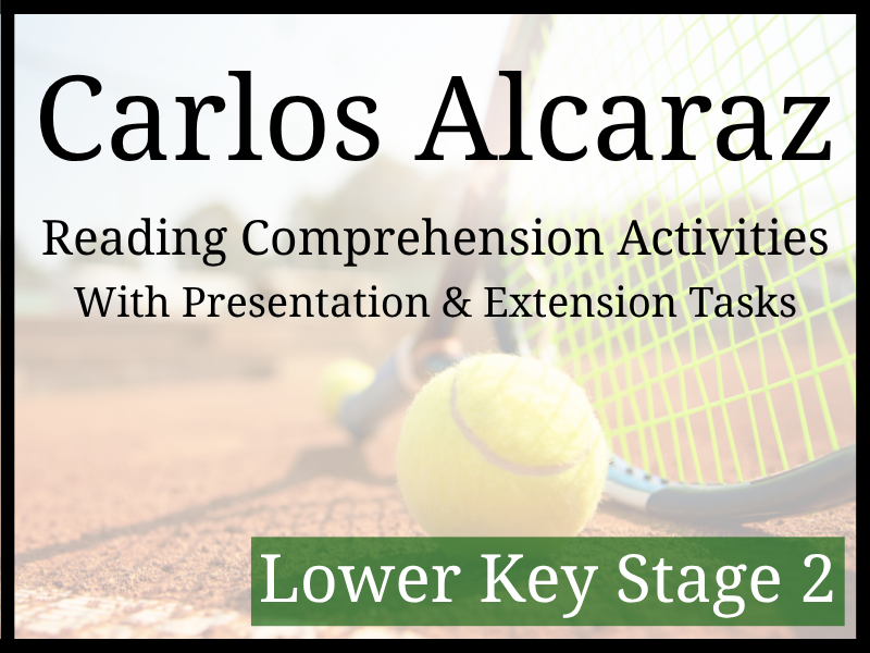 Carlos Alcaraz Reading Comprehension Activities | Year 3 & Year 4 | LKS2