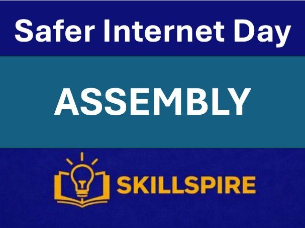 Safer Internet Day Assembly - 10 February | KS3-KS5 | 20 Slides+ | AI Safety, & Smart Online Choices