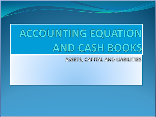 Accounting Equations and Cash Books