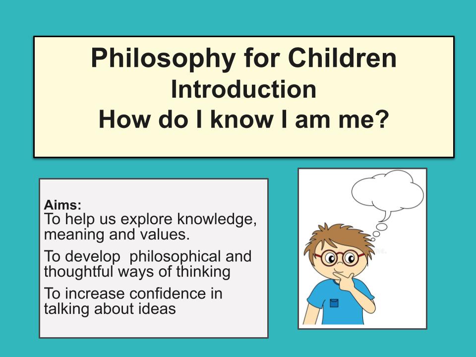 Philosophy for Children intro- How do I know who I am?