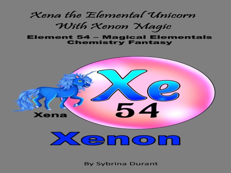 Xena The Metal Horn Unicorn With Xenon Magic: Element 54 Ebook+Lesson Plan