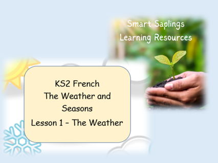 KS2 French - The Weather and Seasons - Lesson 1: The Weather