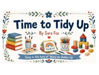 Time to Tidy Up - A Tidy Up Song for Early Years