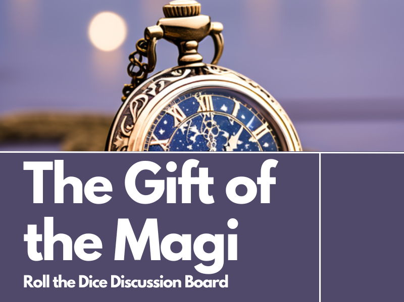 The Gift of the Magi Roll the Dice Discussion Board