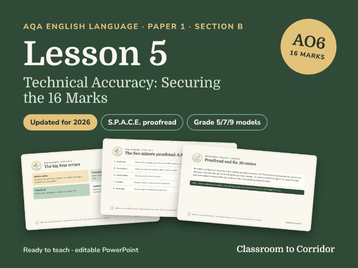 AQA GCSE English Language Paper 1 Question 5 Lesson: Technical Accuracy – Securing the 16 AO6 Marks