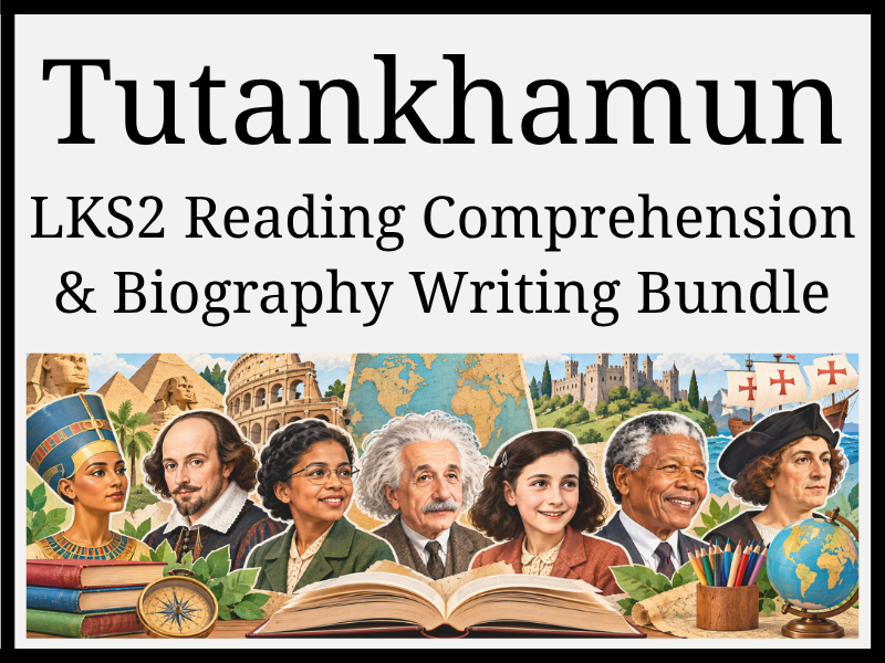 Tutankhamun Reading Comprehension & Biography Writing Bundle | Year 3 & Year 4 | LKS2
