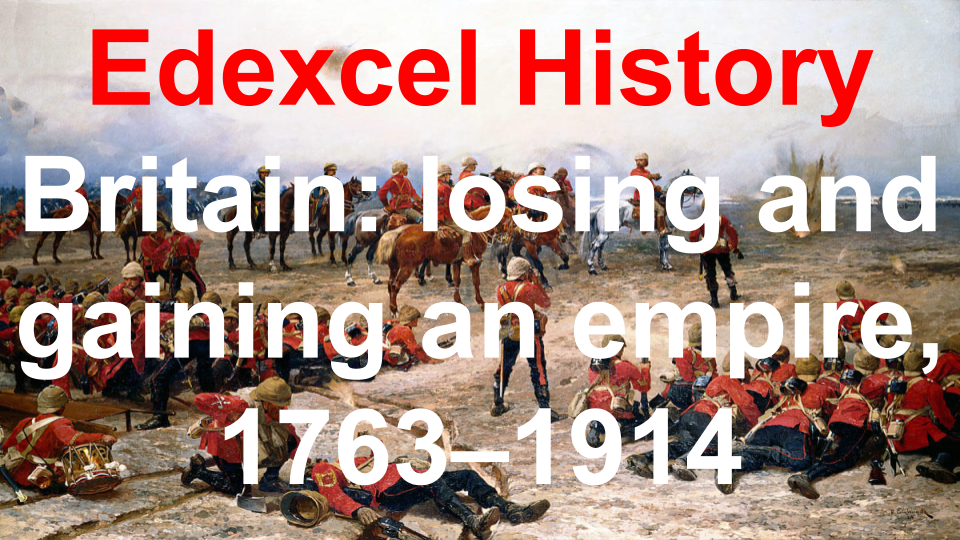 Britain Losing And Gaining An Empire 1763 1914 Teaching Resources