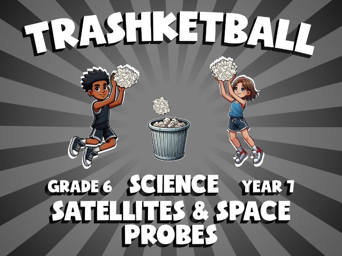 Satellites & Space Probes TRASHKETBALL Science Game | No-Prep Year 7 Review Activity