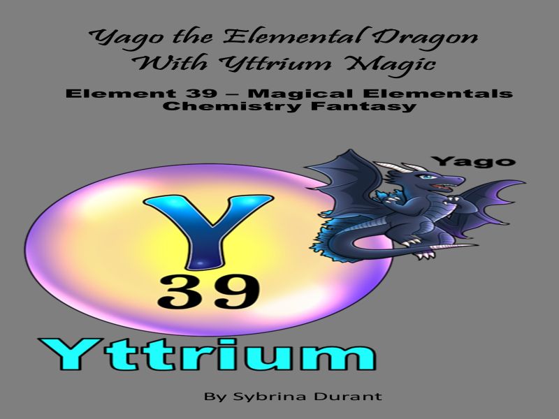 Yago The Elemental Dragon With Yttrium Magic: Element 39 Ebook+Lesson Plan