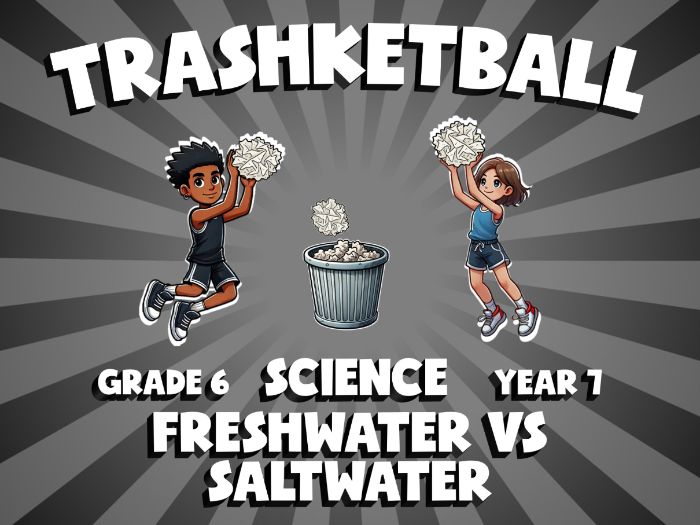 Freshwater vs Saltwater TRASHKETBALL Science Game | No-Prep Year 7 Review Activity