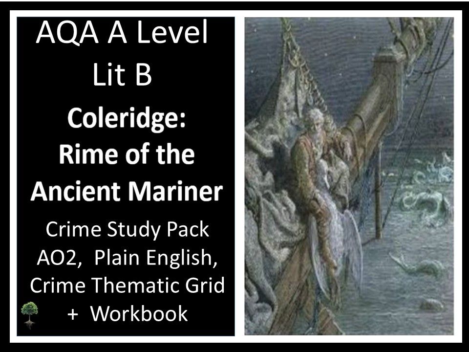 COLERIDGE: THE RIME OF THE ANCIENT MARINER Study Pack I AO2 I Plain English I Thematic Grid I Workbook I AQA LIT B - CRIME