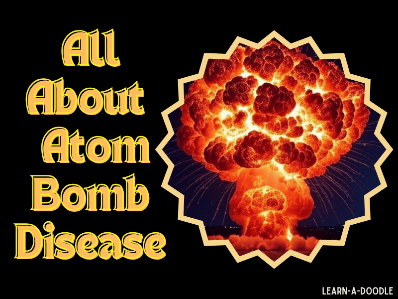 Unseen Scars: All About Atom Bomb Disease! A Guide for Teens