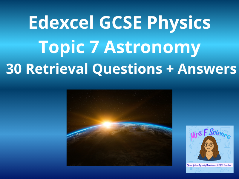 Edexcel GCSE Physics Topic 7: Astronomy – 30 Retrieval Questions + Answers
