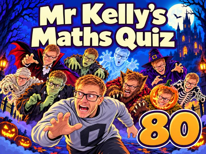 Mr Kelly's Fun Maths Reward Quiz 80
