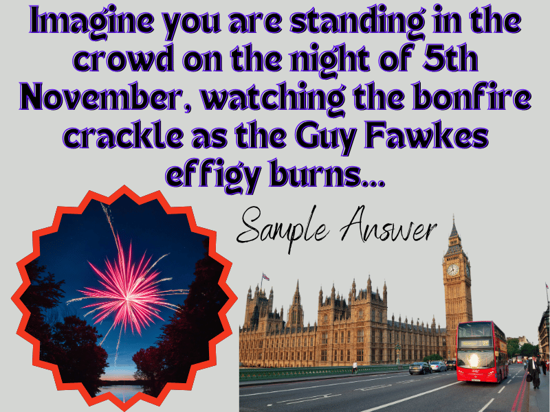 GCSE/IGCSE: Describe the scene, the sounds, the smells of the 5th of November! Sample Answer