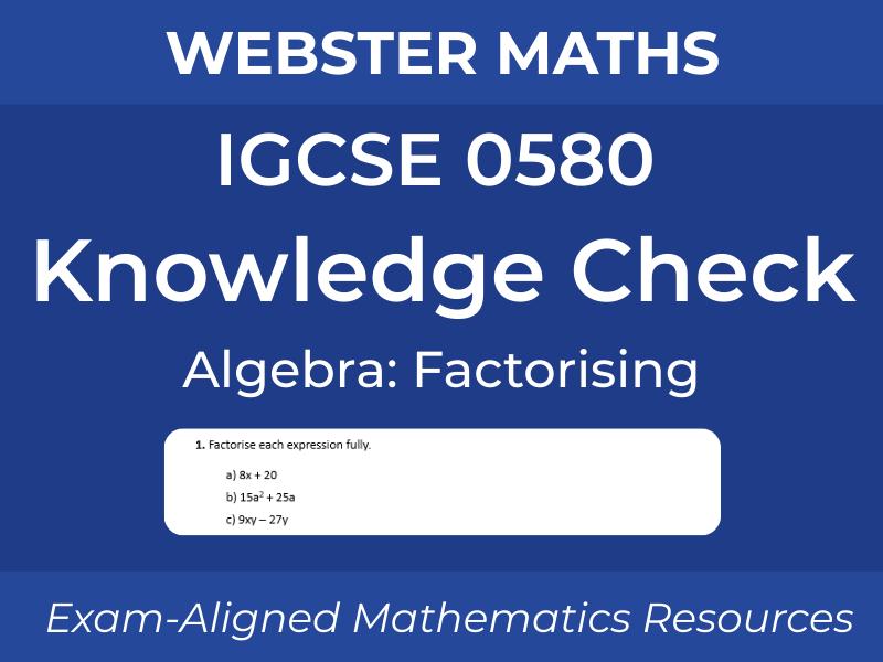 IGCSE 0580 Algebra Factorising Knowledge Check