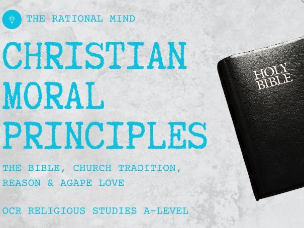 Christian Moral Principles OCR Religious Studies A-Level Theology Christianity Revision