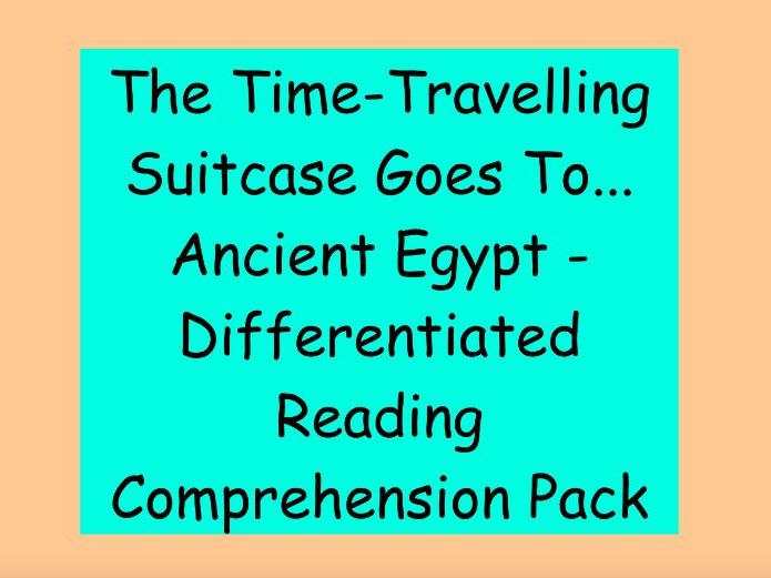The Time-Travelling Suitcase Goes To… Ancient Egypt - Differentiated Reading Comprehension (LKS2)