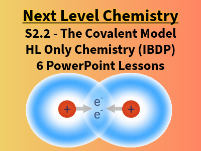 BUNDLE S2.2 The Covalent Model HL Only Content (IBDP Chemistry)