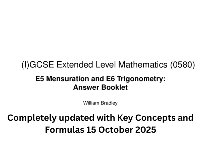 IGCSE Maths (0580) - E5 Mensuration and E6 Trigonometry combined - Complete Answer Booklet