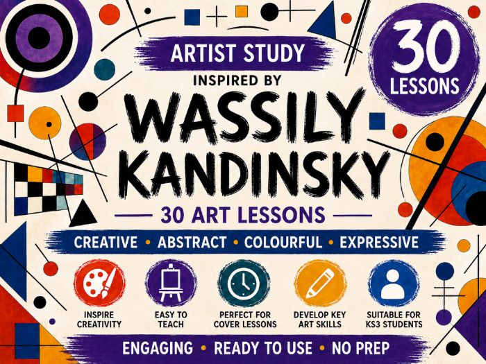Wassily Kandinsky Art Worksheets | 30 KS3 Art Lessons | Abstract Art Activities & Cover Work
