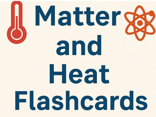 P1 Heat and Matter Flashcard