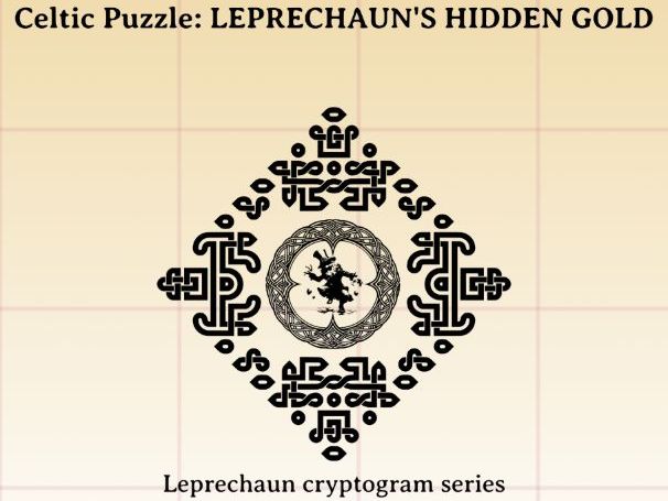 Celtic Puzzle: - LEPRECHAUN’S HIDDEN GOLD - Cryptograms