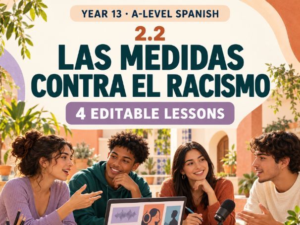 COMPLETE A level Spanish - El racismo - FULL SUBTHEME - 2.2 AQA