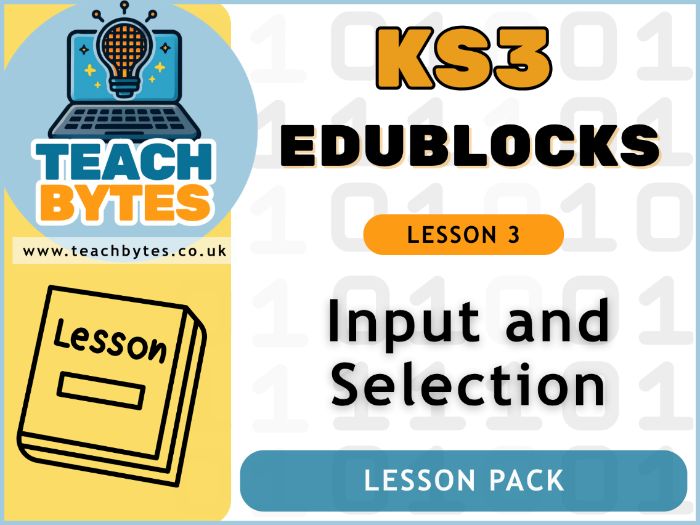 KS3 Edublocks - Lesson 3: Input and Selection