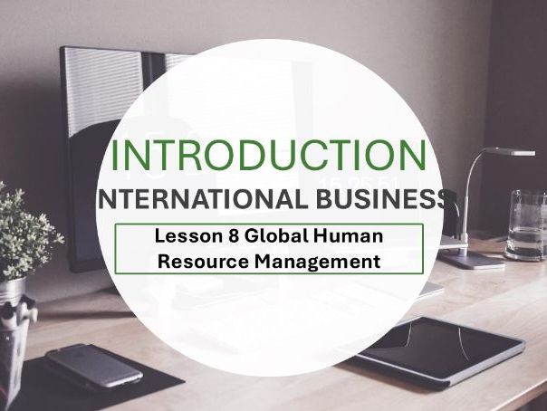 Introduction to International Business - Lesson 8 Global Human Resource Management (GHRM)
