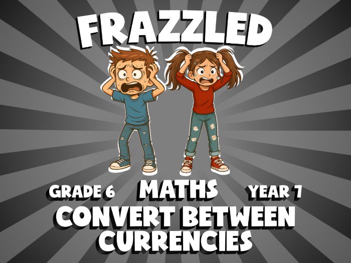 Convert Between Currencies FRAZZLED Maths Game | No-Prep Year 7 Review Activity