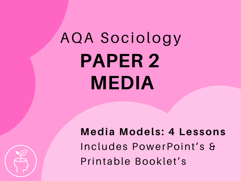 Sociology AQA Media Unit - Relationship Between the Media, their Content and Present Lesson Pack