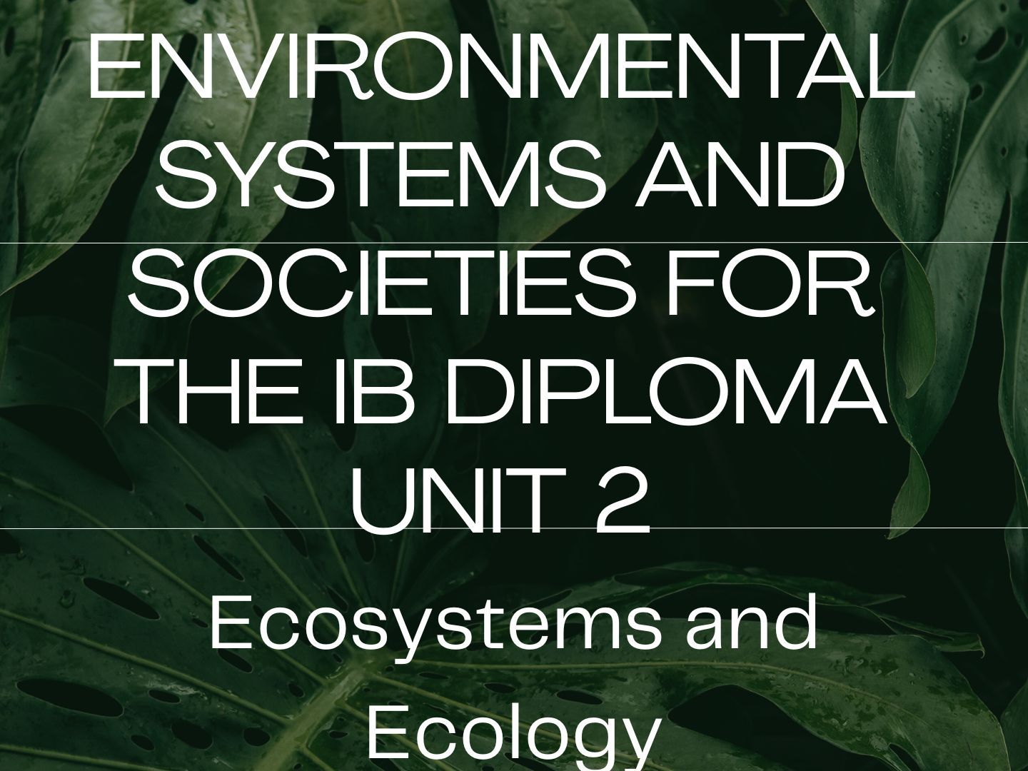 ESS Unit 2: Ecosystems and Ecology – Full Lesson Bundle for Environmental Systems and Societies