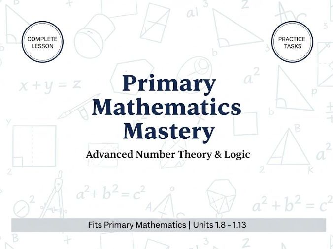 Advanced Number Theory & Logic Foundation Workbook | Grade 1 Math Mastery Resource