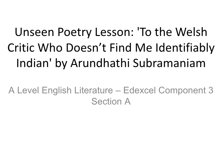 Unseen Poetry EDEXCEL ALEVEL: “To the Welsh Critic ..."